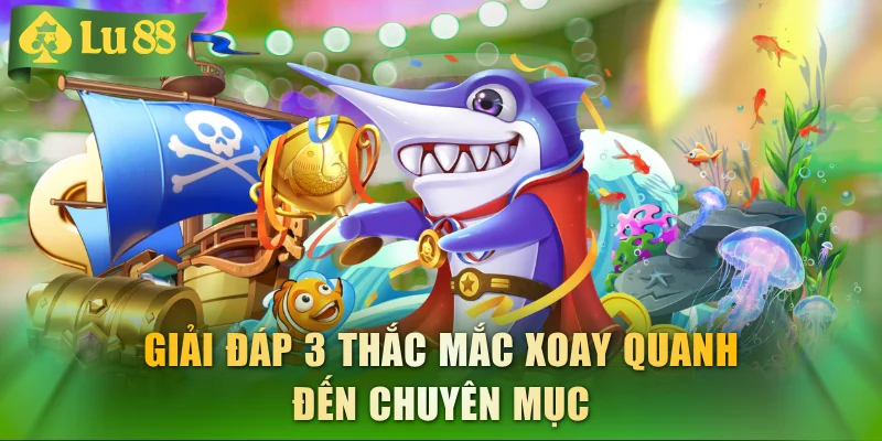Bắn Cá LU88: Chinh Phục Đại Dương Ảo Công Nghệ Đồ Họa 4K