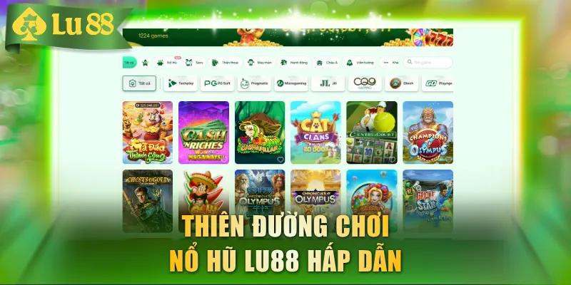 Nổ Hũ LU88 - Chơi Slot Nhận Jackpot Với 19 Sảnh Cược Lớn