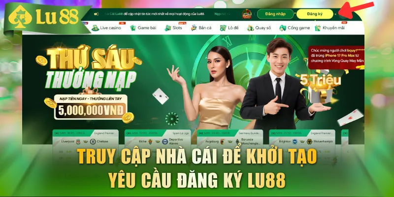 Đăng ký LU88 - Mở Tài Khoản Mới Rinh Ngay Ưu Đãi 100K