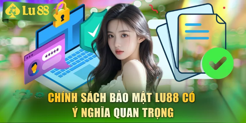 Chính sách bảo mật LU88 - Hệ Thống An Ninh Nghiêm Ngặt
